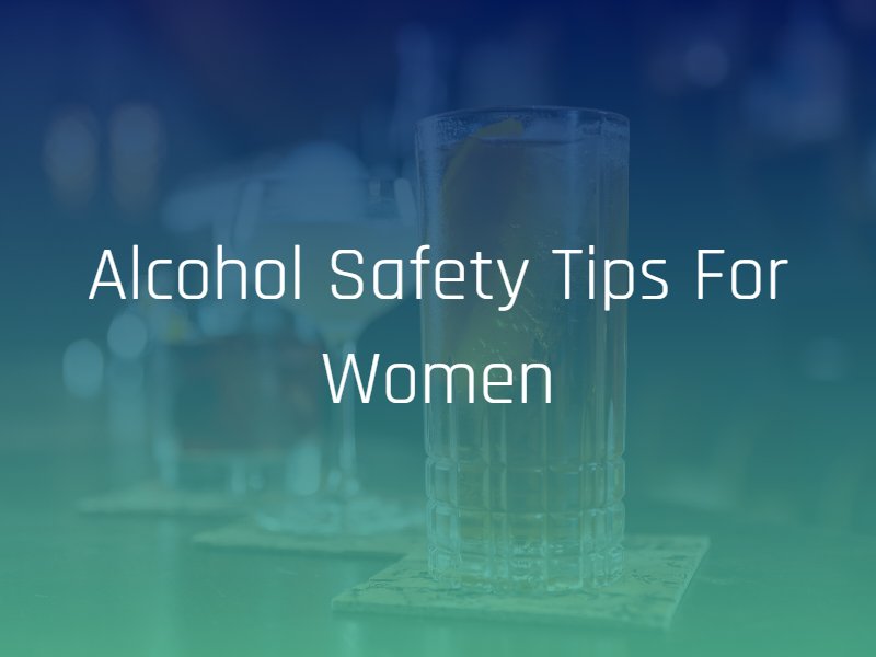 Alcohol Safety Tips for Women